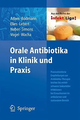 E-Book (pdf) Orale Antibiotika in Klinik und Praxis von Dieter Adam, Klaus-Friedrich Bodmann, Wolfgang Elies