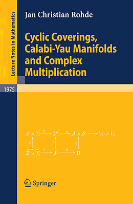 Kartonierter Einband Cyclic Coverings, Calabi-Yau Manifolds and Complex Multiplication von Christian Rohde