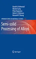 E-Book (pdf) Semi-solid Processing of Alloys von David H. Kirkwood, Michel Suéry, Plato Kapranos