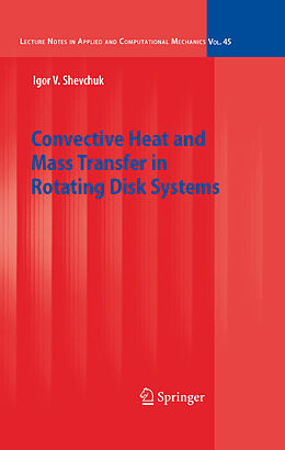 eBook (pdf) Convective Heat and Mass Transfer in Rotating Disk Systems de Igor V. Shevchuk