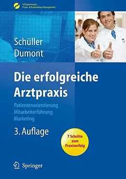 E-Book (pdf) Die erfolgreiche Arztpraxis von Anne M. Schüller, Monika Dumont