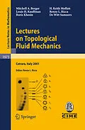 E-Book (pdf) Lectures on Topological Fluid Mechanics von Mitchell A. Berger, Louis H. Kauffman, Boris Khesin