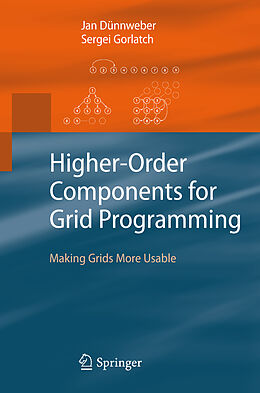 Fester Einband Higher-Order Components for Grid Programming von Sergei Gorlatch, Jan Dünnweber