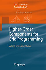 E-Book (pdf) Higher-Order Components for Grid Programming von Jan Dünnweber, Sergei Gorlatch