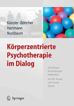 E-Book (pdf) Körperzentrierte Psychotherapie im Dialog von Alfred Kuenzler, Claudia Böttcher, Romana Hartmann