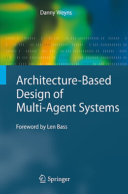Fester Einband Architecture-Based Design of Multi-Agent Systems von Danny Weyns