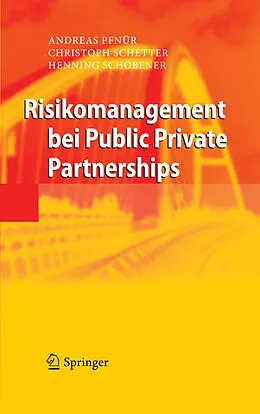 E-Book (pdf) Risikomanagement bei Public Private Partnerships von Andreas Pfnür, Christoph Schetter, Henning Schöbener