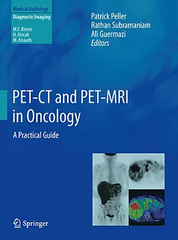 E-Book (pdf) PET-CT and PET-MRI in Oncology von Patrick Peller, Rathan Subramaniam, Ali Guermazi