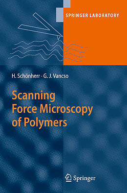 Livre Relié Scanning Force Microscopy of Polymers de G. Julius Vancso, Holger Schönherr