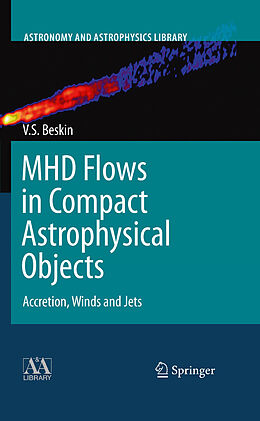 E-Book (pdf) MHD Flows in Compact Astrophysical Objects von Vasily S. Beskin