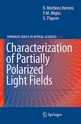 Livre Relié Characterization of Partially Polarized Light Fields de Rosario Martínez-Herrero, Gemma Piquero, Pedro M. Mejías