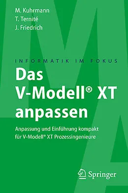 E-Book (pdf) Das V-Modell® XT anpassen von Marco Kuhrmann, Thomas Ternité, Jan Friedrich
