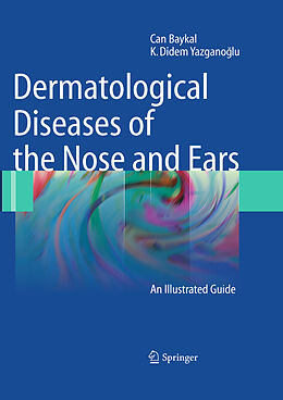E-Book (pdf) Dermatological Diseases of the Nose and Ears von Can Baykal, K. Didem Yazganoglu