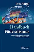 E-Book (pdf) Handbuch Föderalismus - Föderalismus als demokratische Rechtsordnung und Rechtskultur in Deutschland, Europa und der Welt von Ines Härtel