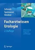 E-Book (pdf) Facharztwissen Urologie von Hans U. Schmelz, Christoph Sparwasser, Wolfgang Weidner