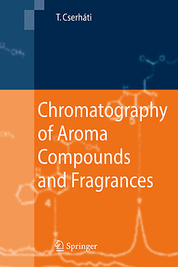 Livre Relié Chromatography of Aroma Compounds and Fragrances de Tibor Cserháti