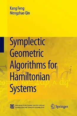 E-Book (pdf) Symplectic Geometric Algorithms for Hamiltonian Systems von Kang Feng, Mengzhao Qin
