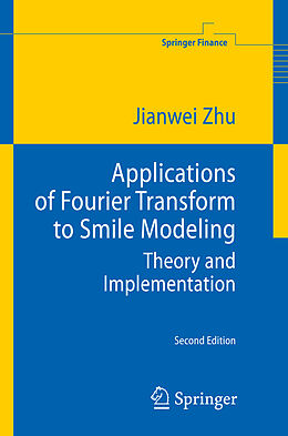 Fester Einband Applications of Fourier Transform to Smile Modeling von Jianwei Zhu