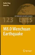 E-Book (pdf) M8.0 Wenchuan Earthquake von Huilin Xing, Xiwei Xu