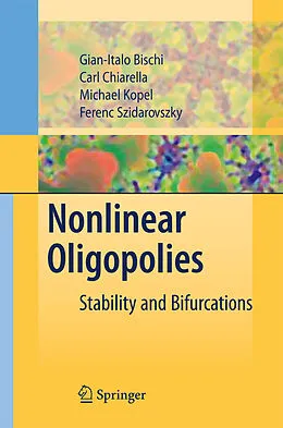 E-Book (pdf) Nonlinear Oligopolies von Gian Italo Bischi, Carl Chiarella, Michael Kopel