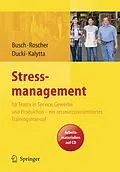 E-Book (pdf) Stressmanagement für Teams in Service, Gewerbe und Produktion - ein ressourcenorientiertes Trainingsmanual von Christine Busch, Susanne Roscher, Antje Ducki