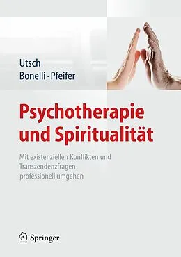 E-Book (pdf) Psychotherapie und Spiritualität von Michael Utsch, Raphael M. Bonelli, Samuel Pfeifer