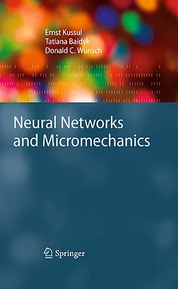 E-Book (pdf) Neural Networks and Micromechanics von Ernst Kussul, Tatiana Baidyk, Donald C. Wunsch