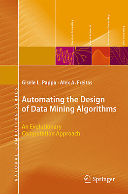 Fester Einband Automating the Design of Data Mining Algorithms von Alex Freitas, Gisele L. Pappa