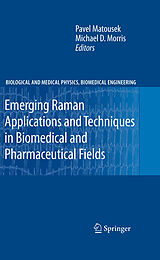 E-Book (pdf) Emerging Raman Applications and Techniques in Biomedical and Pharmaceutical Fields von Pavel Matousek, Michael D. Morris