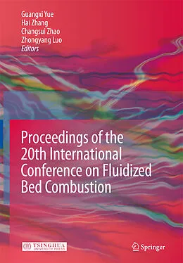 E-Book (pdf) Proceedings of the 20th International Conference on Fluidized Bed Combustion von Guangxi Yue, Hai Zhang, Changsui Zhao