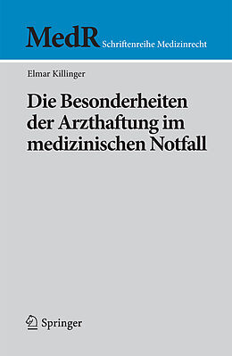 E-Book (pdf) Die Besonderheiten der Arzthaftung im medizinischen Notfall von Elmar Killinger