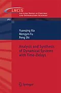 E-Book (pdf) Analysis and Synthesis of Dynamical Systems with Time-Delays von Yuanqing Xia, Mengyin Fu, Peng Shi