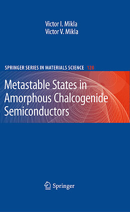 Fester Einband Metastable States in Amorphous Chalcogenide Semiconductors von Victor V. Mikla, Victor I. Mikla