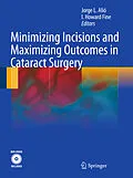 E-Book (pdf) Minimizing Incisions and Maximizing Outcomes in Cataract Surgery von I.Howard Fine, Jorge L. Alió