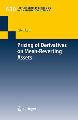 Kartonierter Einband Pricing of Derivatives on Mean-Reverting Assets von Björn Lutz