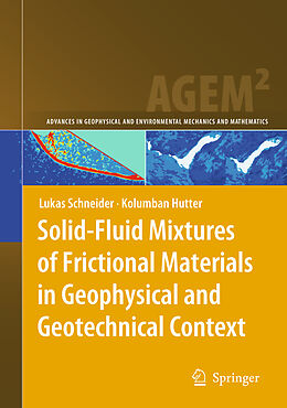 Livre Relié Solid-Fluid Mixtures of Frictional Materials in Geophysical and Geotechnical Context de Lukas Schneider, Kolumban Hutter