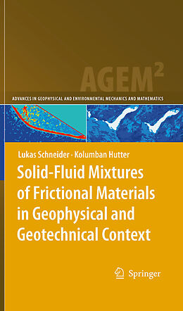 eBook (pdf) Solid-Fluid Mixtures of Frictional Materials in Geophysical and Geotechnical Context de Lukas Schneider, Kolumban Hutter