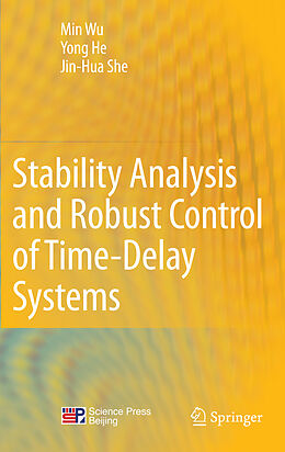 eBook (pdf) Stability Analysis and Robust Control of Time-Delay Systems de Min Wu, Yong He, Jin-Hua She