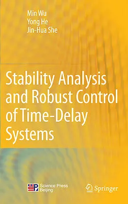 E-Book (pdf) Stability Analysis and Robust Control of Time-Delay Systems von Min Wu, Yong He, Jin-Hua She