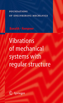 E-Book (pdf) Vibrations of mechanical systems with regular structure von Ludmilla Banakh, Mark Kempner