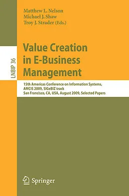 E-Book (pdf) Value Creation in E-Business Management von Matthew L. Nelson, Michael J. Shaw