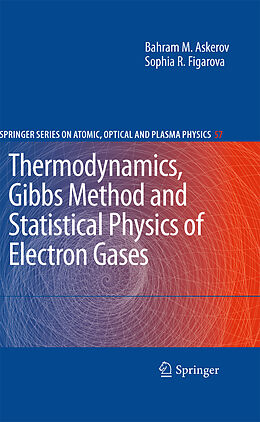 Fester Einband Thermodynamics, Gibbs Method and Statistical Physics of Electron Gases von Sophia Figarova, Bahram M. Askerov