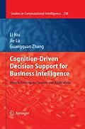 E-Book (pdf) Cognition-Driven Decision Support for Business Intelligence von Li Niu, Jie Lu, Guangquan Zhang