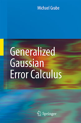 Fester Einband Generalized Gaussian Error Calculus von Michael Grabe