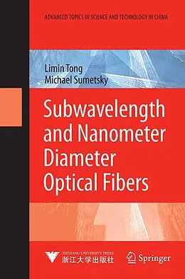 E-Book (pdf) Subwavelength and Nanometer Diameter Optical Fibers von Limin Tong, Michael Sumetsky