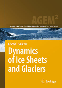 Livre Relié Dynamics of Ice Sheets and Glaciers de Ralf Greve, Heinz Blatter