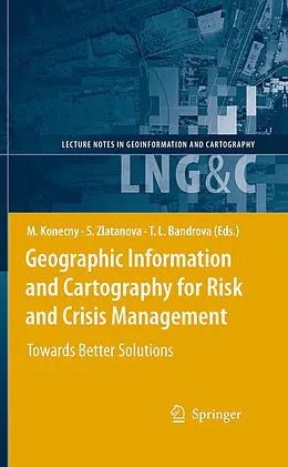 E-Book (pdf) Geographic Information and Cartography for Risk and Crisis Management von Milan Konecny, Sisi Zlatanova, Temenoujka L. Bandrova