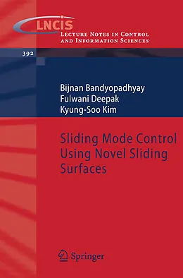 E-Book (pdf) Sliding Mode Control Using Novel Sliding Surfaces von B. Bandyopadhyay, Fulwani Deepak, Kyung-Soo Kim