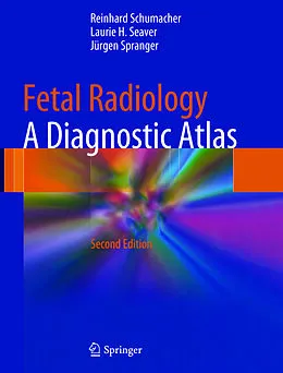 E-Book (pdf) Fetal Radiology von Reinhard Schumacher, Laurie H. Seaver, Jürgen Spranger