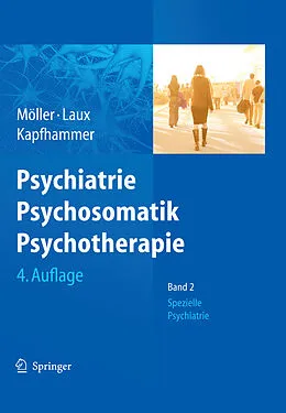 E-Book (pdf) Psychiatrie, Psychosomatik, Psychotherapie von Hans-Jürgen Möller, Gerd Laux, Hans-Peter Kapfhammer